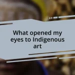 What opened my eyes to Indigenous art
