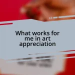 What works for me in art appreciation