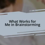 What Works for Me in Brainstorming