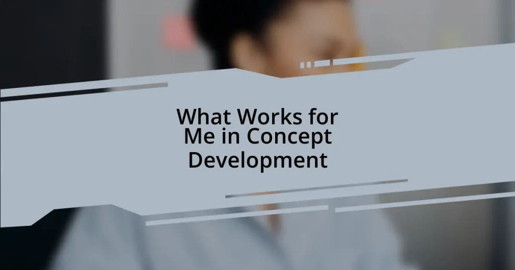 What Works for Me in Concept Development
