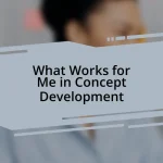 What Works for Me in Concept Development