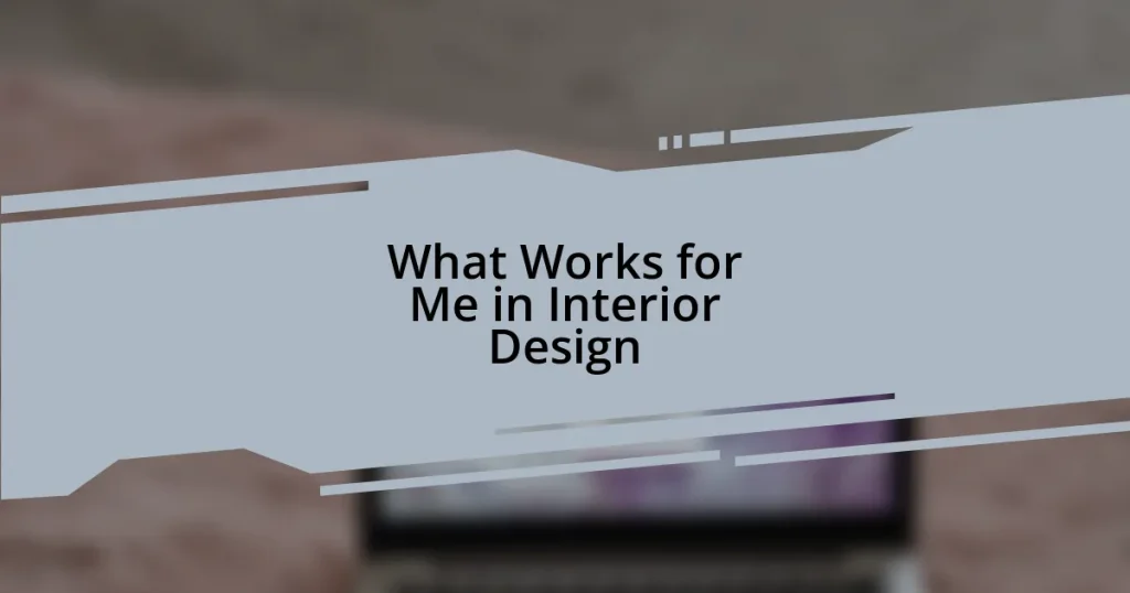What Works for Me in Interior Design