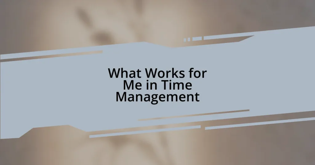 What Works for Me in Time Management