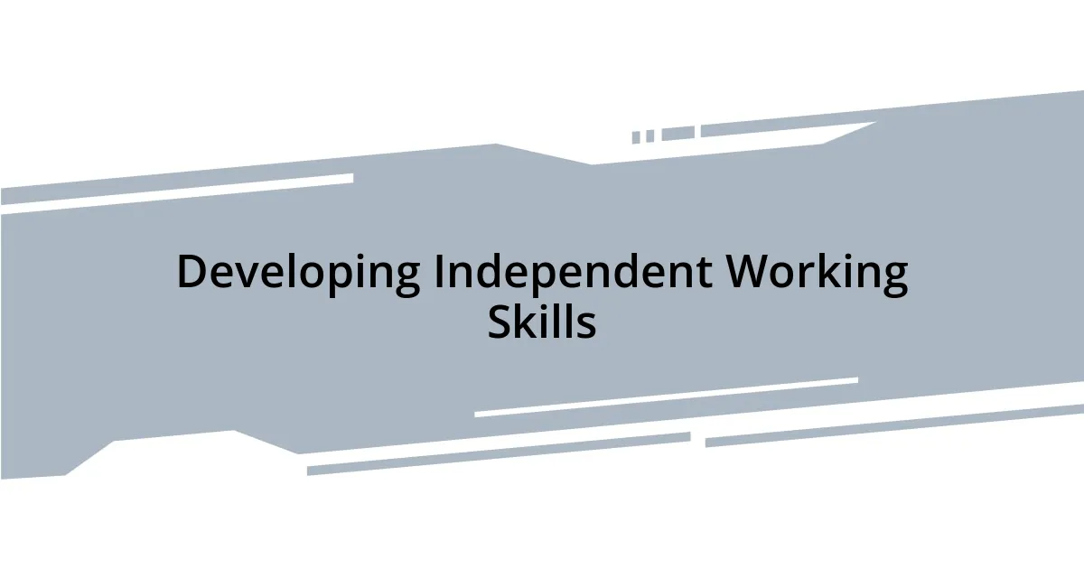 Developing Independent Working Skills