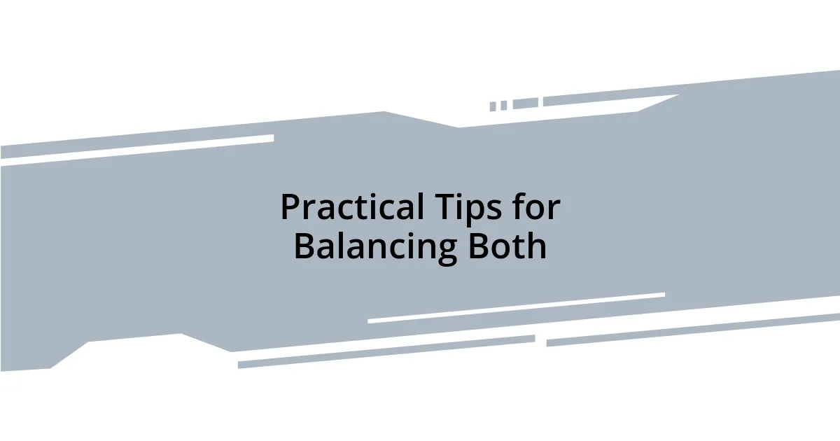 Practical Tips for Balancing Both