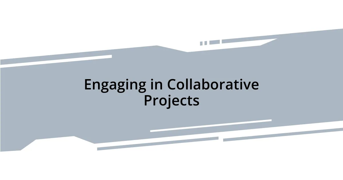 Engaging in Collaborative Projects