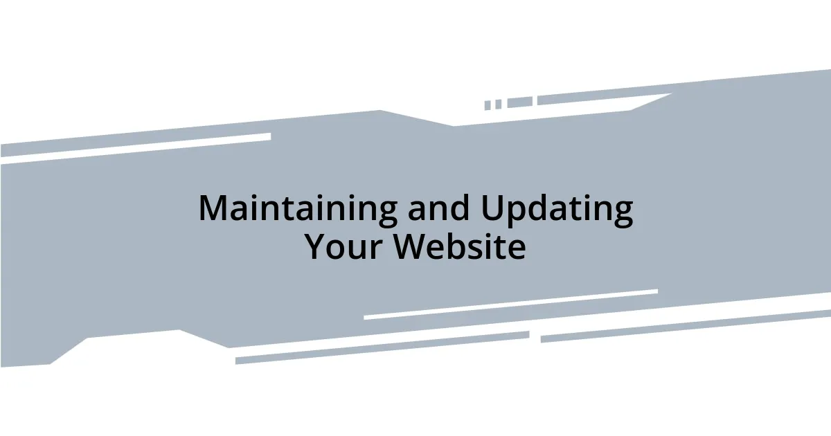 Maintaining and Updating Your Website