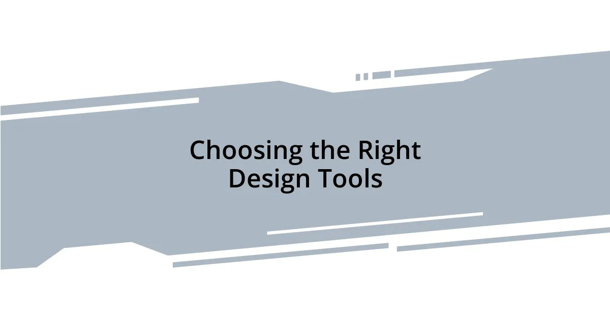Choosing the Right Design Tools