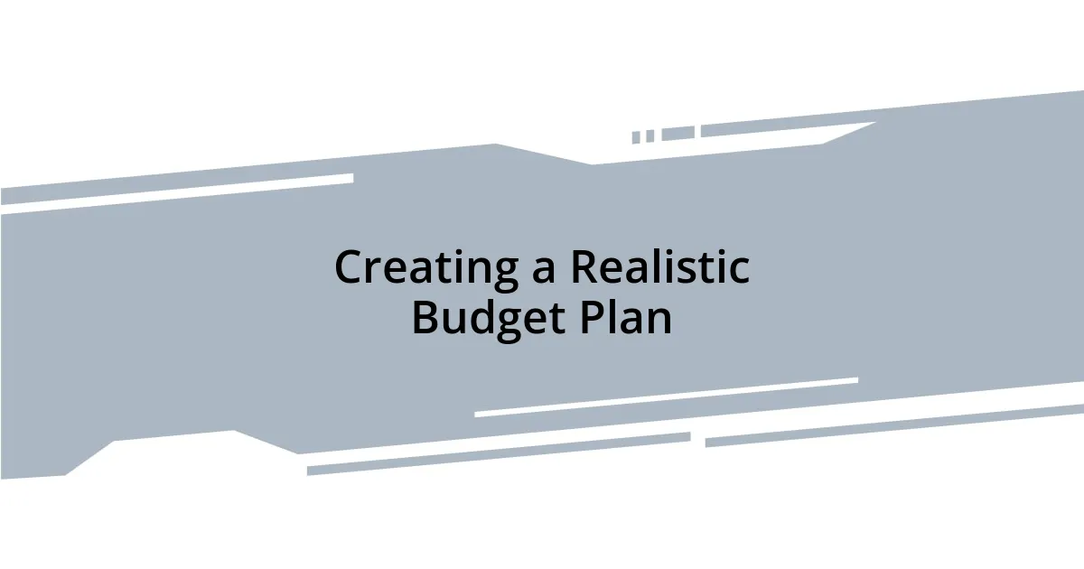Creating a Realistic Budget Plan