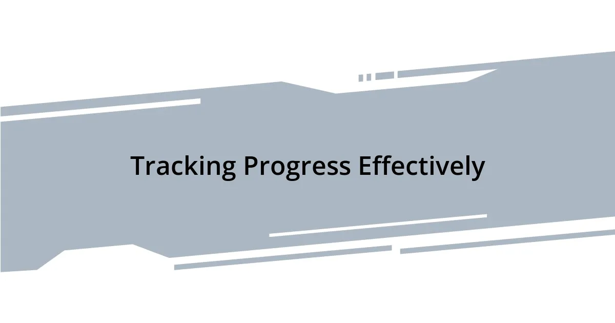Tracking Progress Effectively