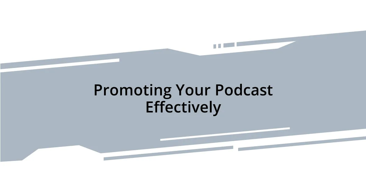 Promoting Your Podcast Effectively