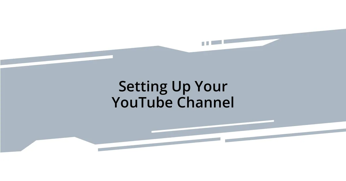 Setting Up Your YouTube Channel