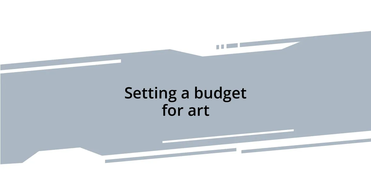 Setting a budget for art