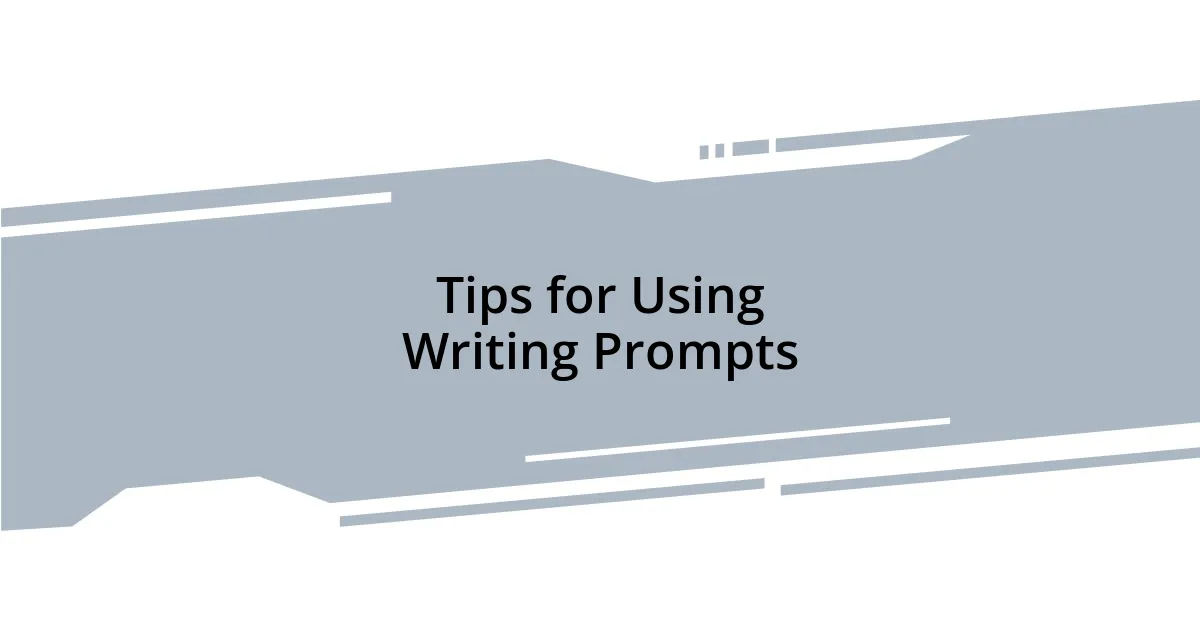 Tips for Using Writing Prompts