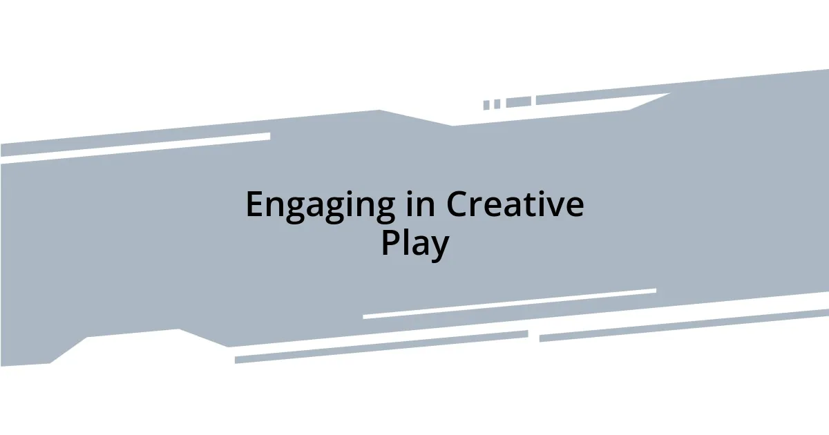 Engaging in Creative Play