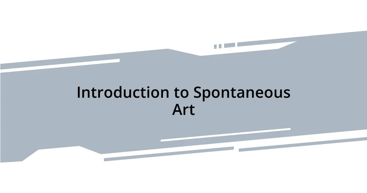 Introduction to Spontaneous Art