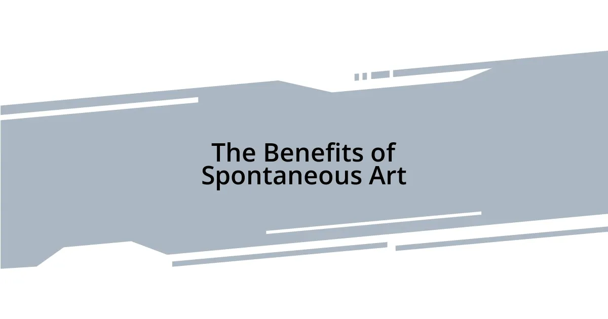 The Benefits of Spontaneous Art