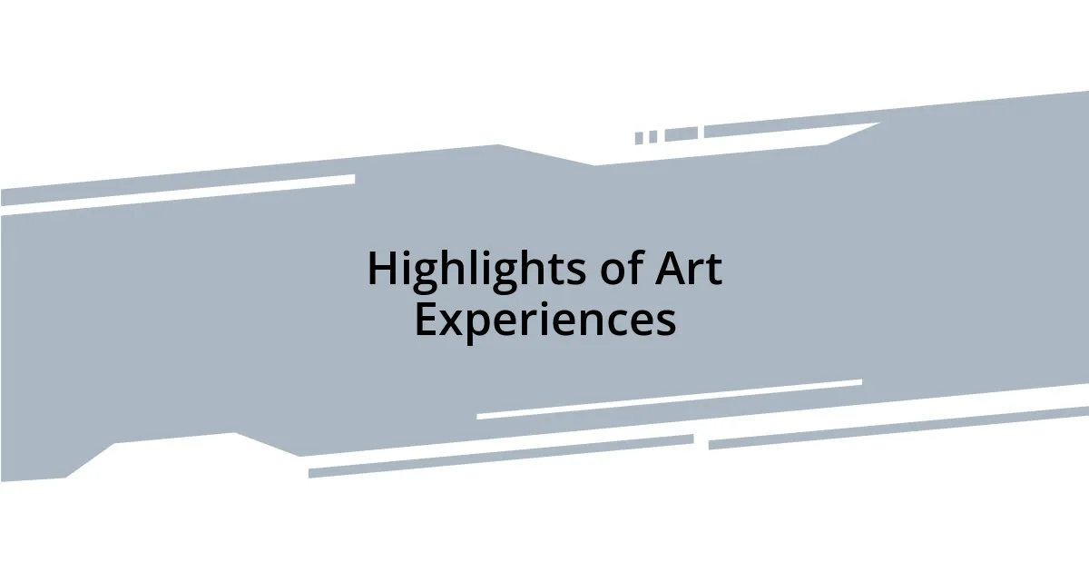 Highlights of Art Experiences