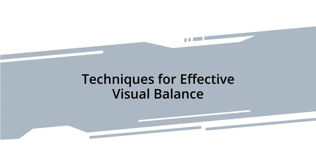 Techniques for Effective Visual Balance