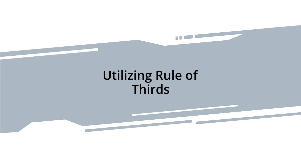 Utilizing Rule of Thirds