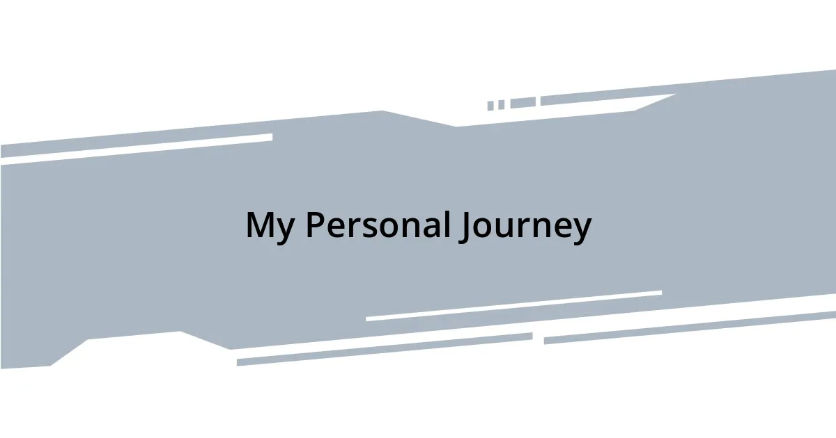 My Personal Journey
