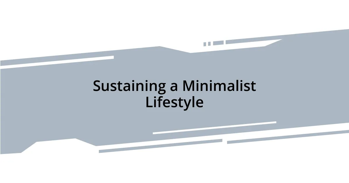Sustaining a Minimalist Lifestyle