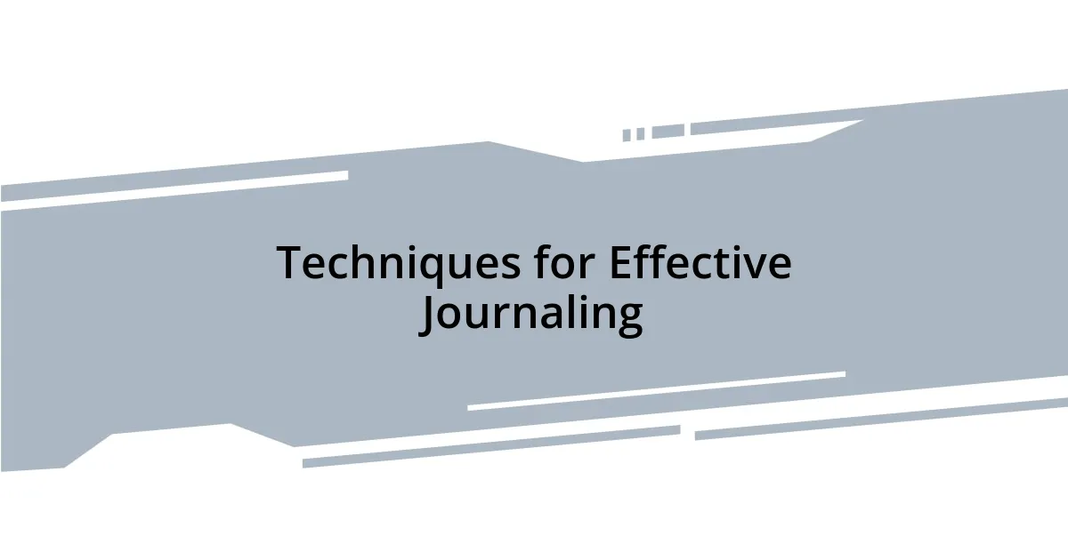 Techniques for Effective Journaling