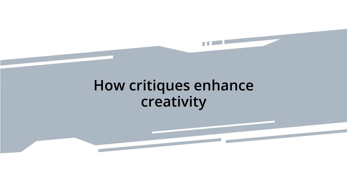 How critiques enhance creativity