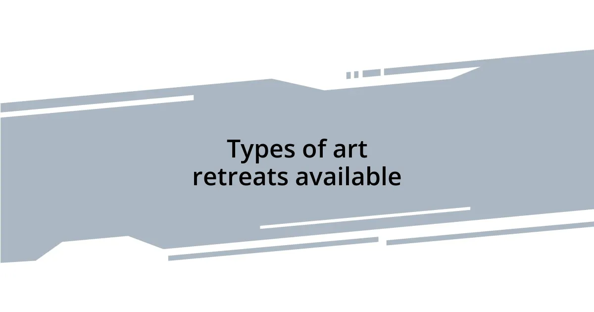Types of art retreats available