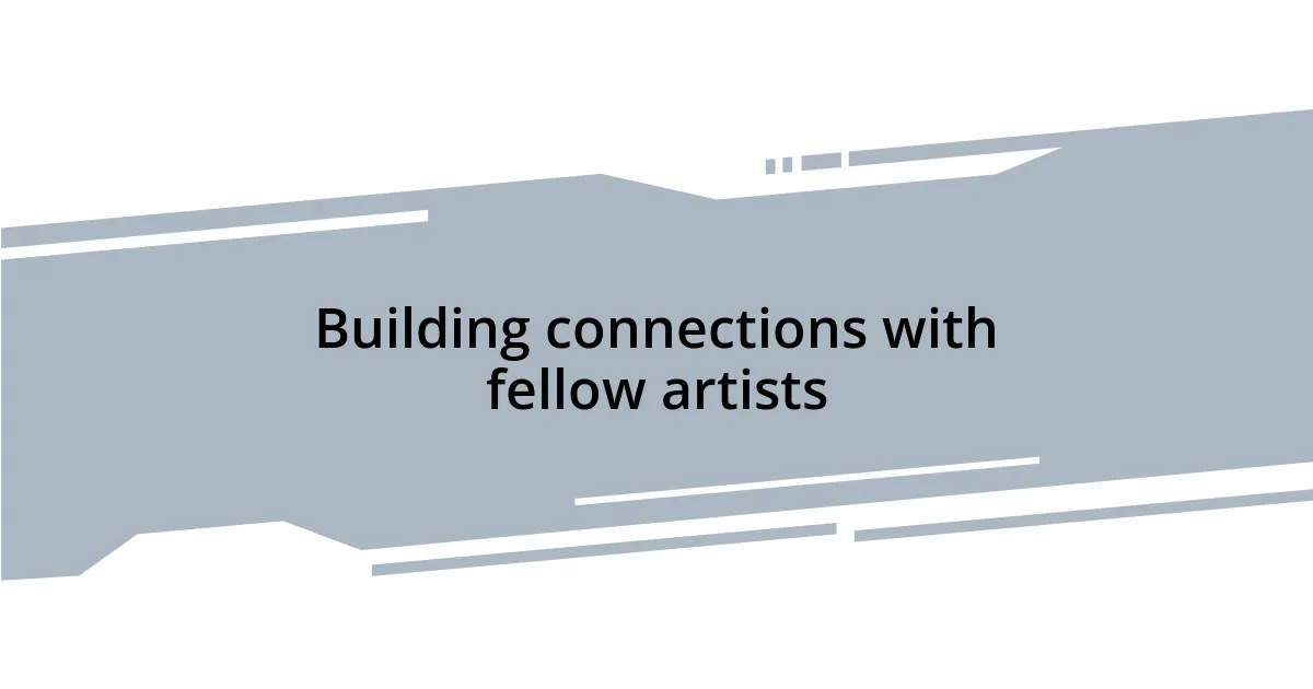 Building connections with fellow artists
