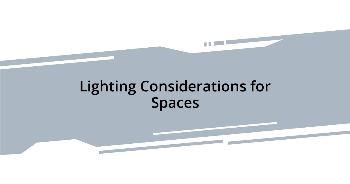 Lighting Considerations for Spaces