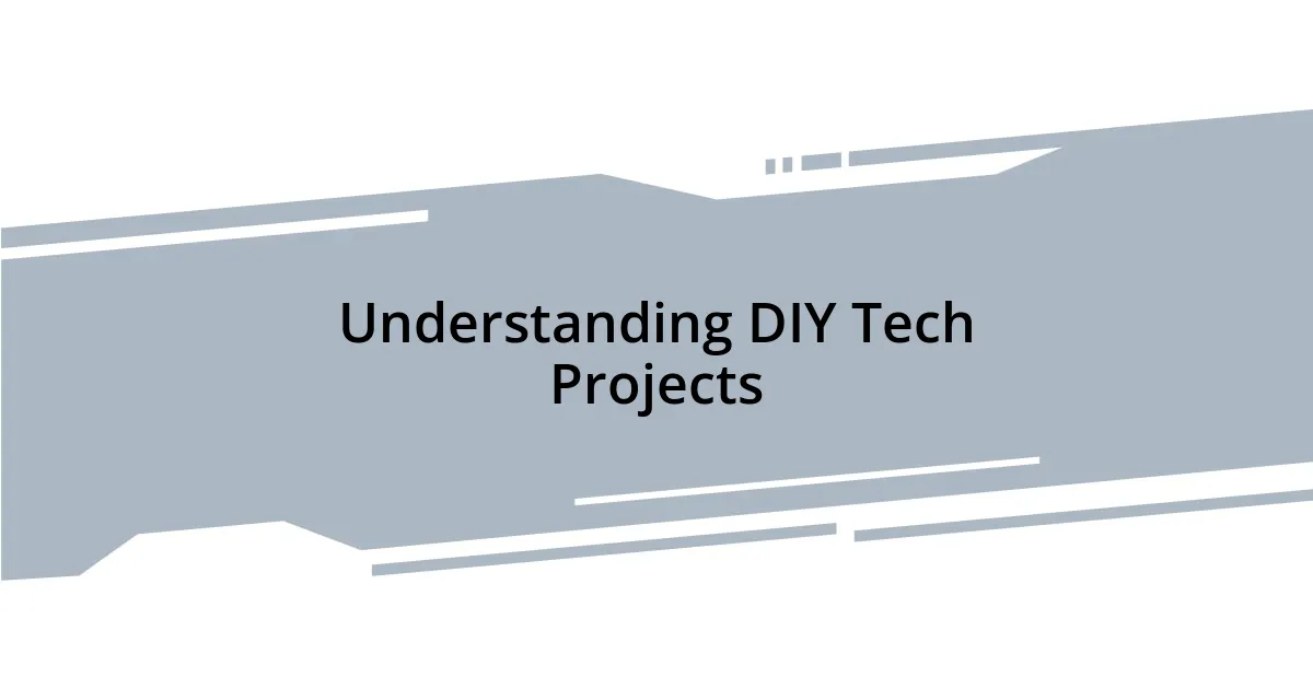 Understanding DIY Tech Projects
