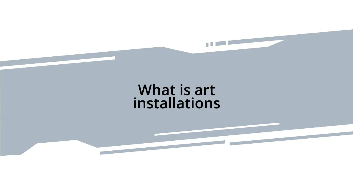 What is art installations