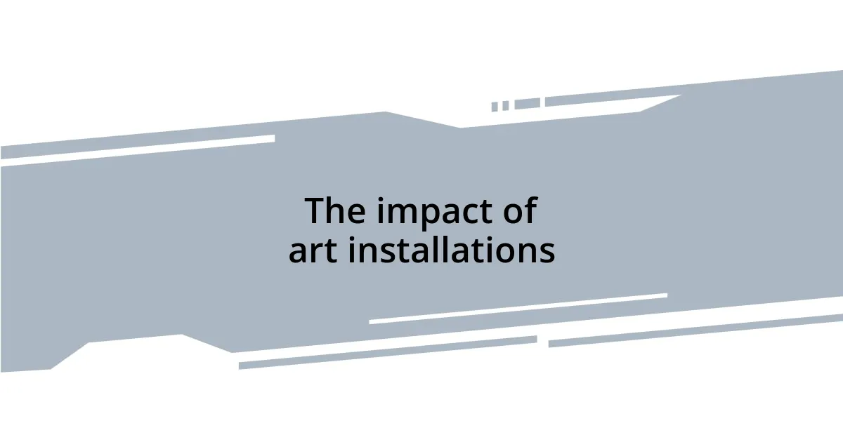 The impact of art installations