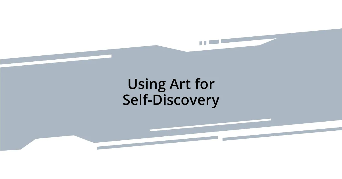 Using Art for Self-Discovery