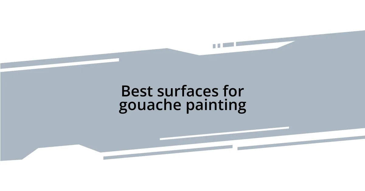 Best surfaces for gouache painting