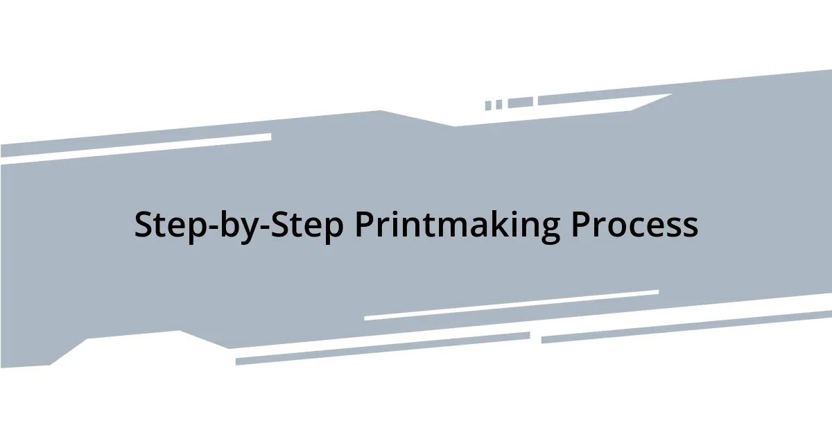 Step-by-Step Printmaking Process